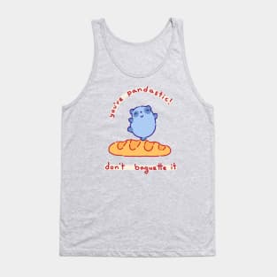 You're pandastic don't baguette it Tank Top